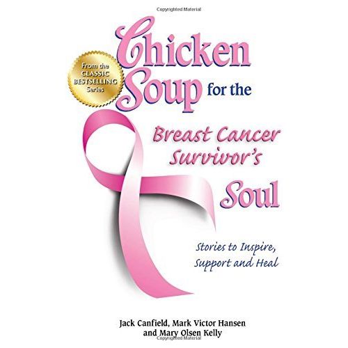 ISBN: 9780757305214 / 0757305210 - Chicken Soup for the Breast Cancer Survivor's Soul by Jack Canfield, Mark Victor Hansen, Mary Olsen Kelly [2005]