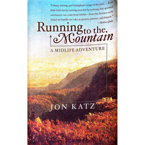 ISBN: 9780767904988 / 0767904982 - Running to the Mountain: A Midlife Adventure by Jon Katz [2000]