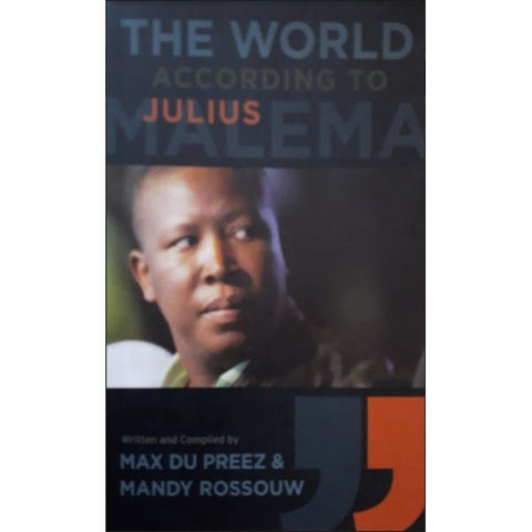 ISBN: 9780795702921 / 0795702922 - The World According to Julius Malema by Max Du Preez and Mandy Rossouw [2009]