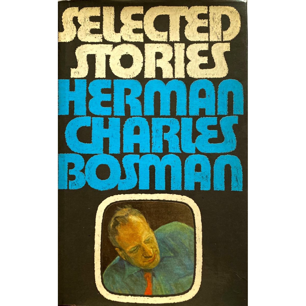 ISBN: 9780798110310 / 0798110317 - Selected Stories by Herman Charles Bosman, chosen by Stephen Gray [1980]