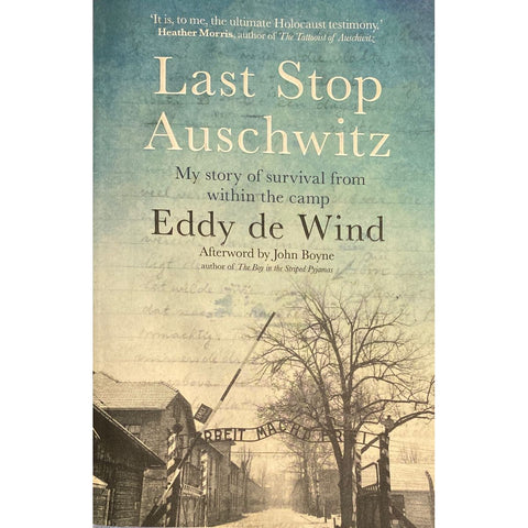 ISBN: 9780857526847 / 0857526847 - Last Stop Auschwitz: My Story of Survival From Within The Camp by Eddy de Wind [2020]