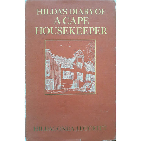 ISBN: 9780869540718 / 0869540718 - Hilda's Diary of a Cape Housekeeper: Being a Chronicle of Daily Events and Monthly Work in a Cape Household by Hildagonda J. Duckitt, Reprint Edition [1978]