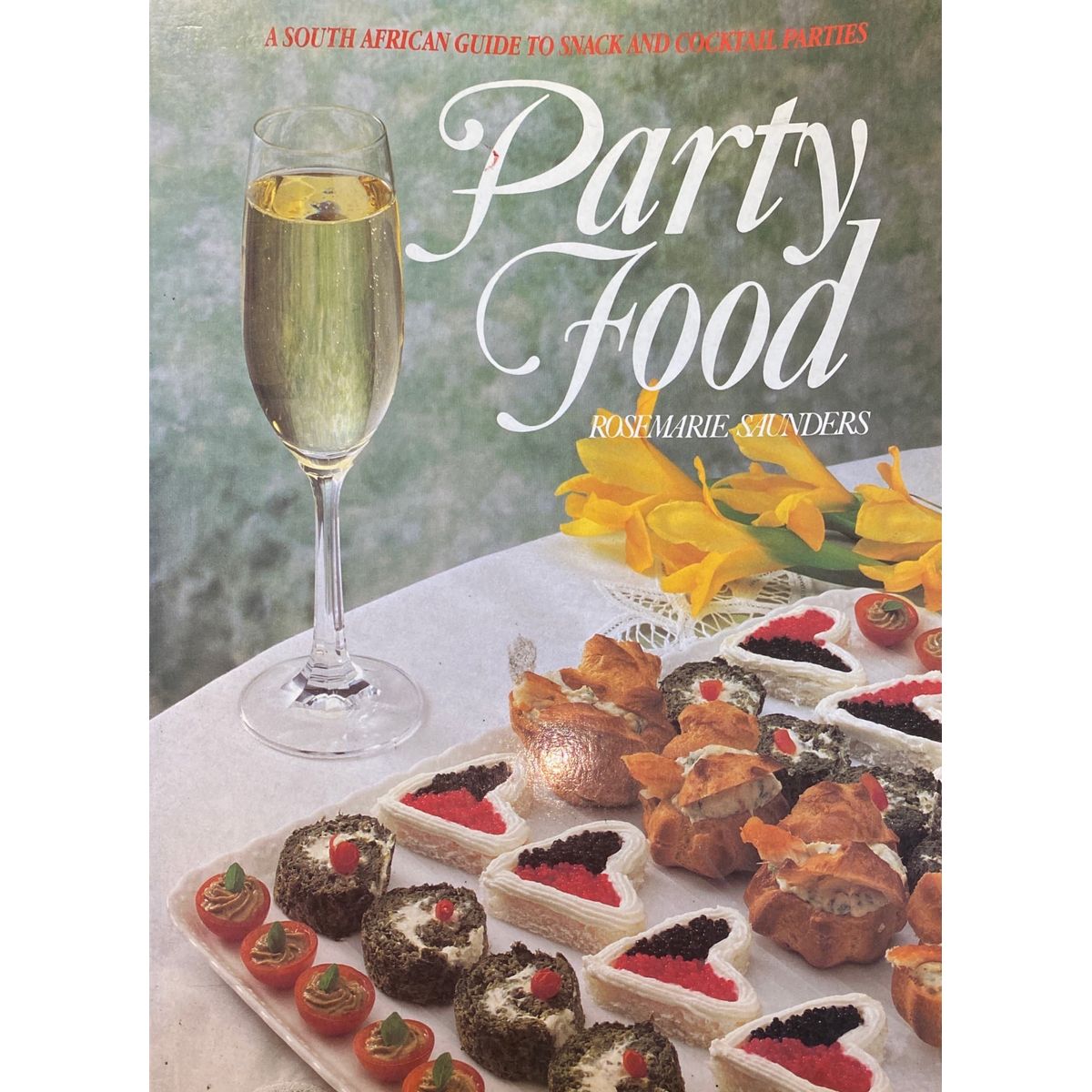 ISBN: 9780869784037 / 086978403X - Party Food: A South African Guide to Snack & Cocktail Parties by Rosemarie Saunders [1990]