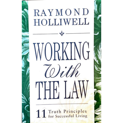 ISBN: 9780875168081 / 0875168086 - Working with the Law: 11 Truth Principles for Successful Living by Raymond Holliwell [2005]