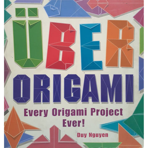 ISBN: 9781402771842 / 1402771843 - Uber Origami: Every Origami Project Ever! by Duy Nguyen [2010]