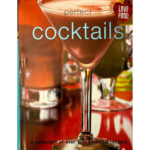 ISBN: 9781407548265 / 1407548263 - Perfect Cocktails: A Collection of Over 100 Essential Recipes by Parragon Books [2008]