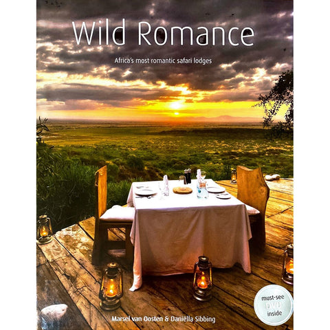 ISBN: 9781770077263 / 177007726X - Wild Romance: Africa's Most Romantic Safari Lodges by Marsel Van Oosten and Daniëlla Sibbing [2010]