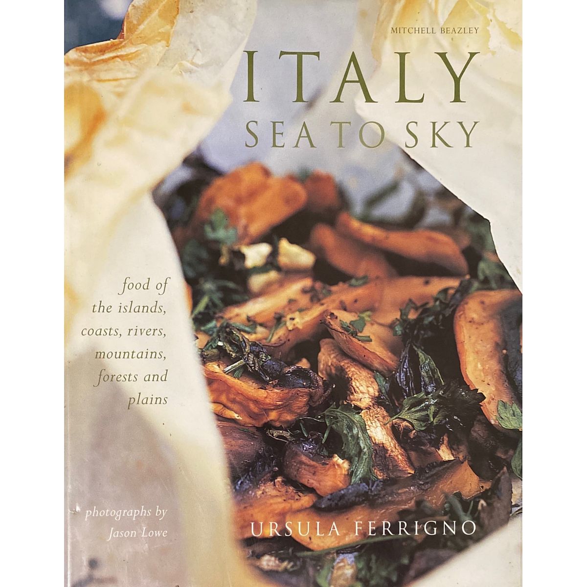 ISBN: 9781840006001 / 1840006005 - Italy: Sea to Sky: Food of the Islands, Coasts, Rivers, Mountains, Forests and Plains by Ursula Ferrigno [2003]