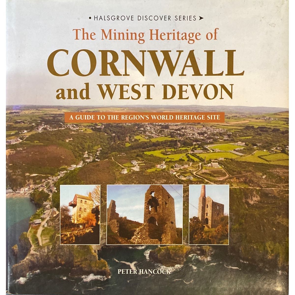 ISBN: 9781841147536 / 1841147532 - The Mining Heritage of Cornwall and West Devon: A Guide to the Region's World Heritage Site by Peter Hancock [2008]