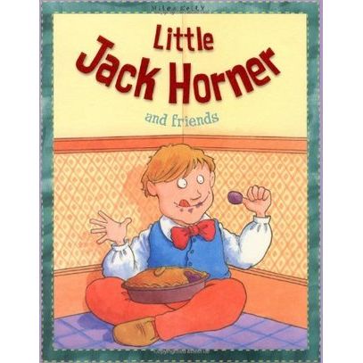 ISBN: 9781848104129 / 184810412X - Little Jack Horner and Friends by Miles Kelley Publishing [2011]