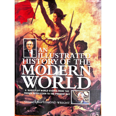 ISBN: 9781851522330 / 1851522336 - An Illustrated History of the Modern World: From the French Revolution Until the 1990's by Esmond Wright [1992]