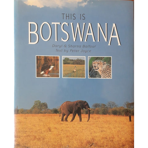 ISBN: 9781853683763 / 1853683760 - This Is Botswana by Daryl & Sharna Balfour, text by Peter Joyce [1994]