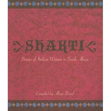 ISBN: 9781868144549 / 1868144542 - Shakti: Stories of Indian Women in South Africa by Alleyn Diesel [2007]