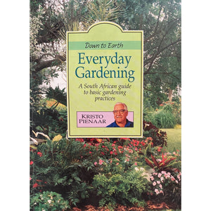 ISBN: 9781868252510 / 1868252515 - Down To Earth: Everyday Gardening: A South African Guide to basic Gardening Practices by Kristo Pienaar [1992]