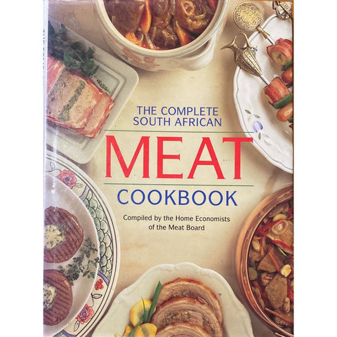 ISBN: 9781868252770 / 1868252779 - The Complete South African Meat Cookbook by the Home Economists of the Meat Board [1992]