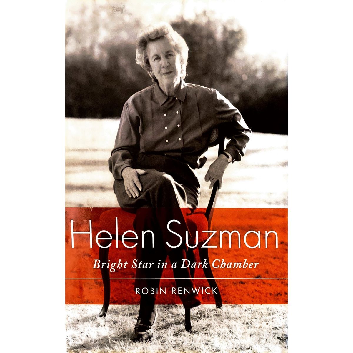 ISBN: 9781868426102 / 1868426106 - Helen Suzman: A Bright Star in a Dark Chamber by Robin Renwick, 1st Edition [2014]