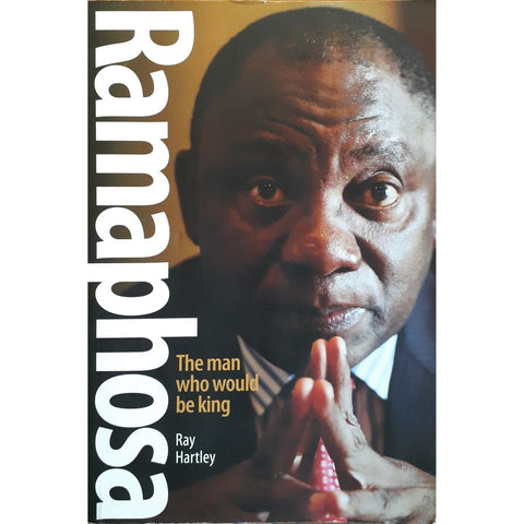 ISBN: 9781868428342 / 1868428346 - Ramaphosa: The Man Who Would Be King by Ray Hartley [2017]