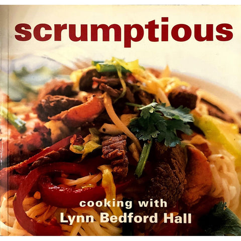 ISBN: 9781868723089 / 1868723089 - Scrumptious: Cooking with Lynn Bedford Hall by Lynn Bedford Hall [1999]