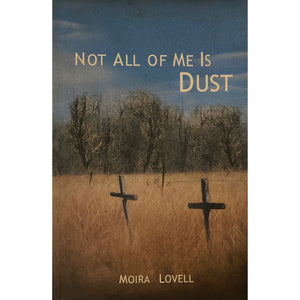 ISBN: 9781869140588 / 1869140583 - Not All of Me Is Dust by Moira Lovell [2004]