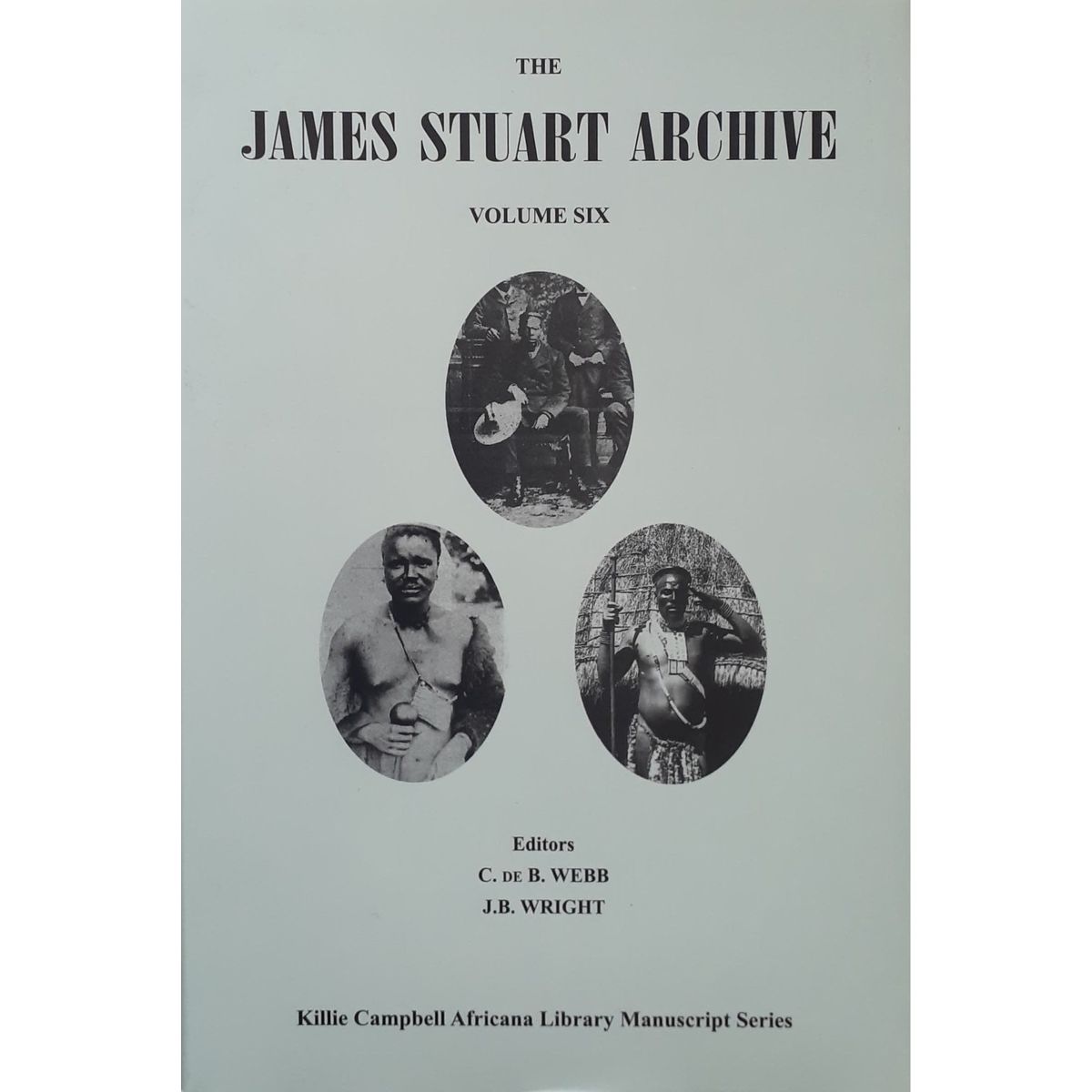 ISBN: 9781869142643 / 1869142640 - The James Stuart Archive: Volume 6 by C. De B. Webb and J.B. Wright [2014]