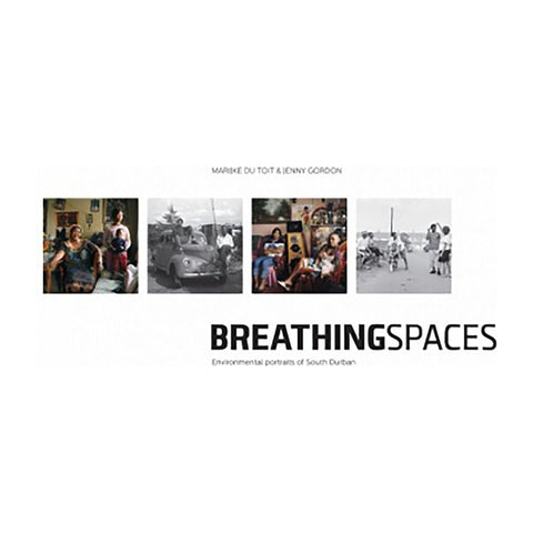 ISBN: 9781869142797 / 1869142799 - Breathing Spaces: Environmental Portraits of South Durban by Marijke du Toit and Jenny Gordon [2016]