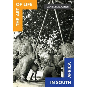 ISBN: 9781869143596 / 1869143590 - The Art of Life in South Africa by Daniel Magaziner [2017]