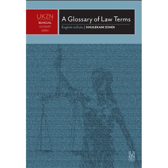 ISBN: 9781869144173 / 1869144171 - A Glossary of Law Terms by Khulekani Zondi [2018]