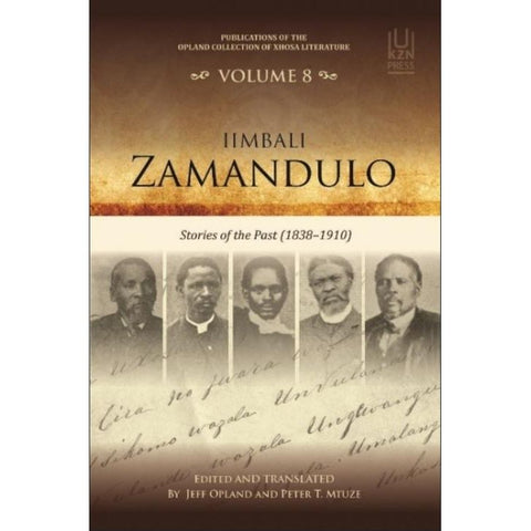 ISBN: 9781869144401 / 1869144406 - Iimbali Zamandulo: Stories of the Past (1838-1910) by Jeff Opland and Peter T. Mtuze [2019]