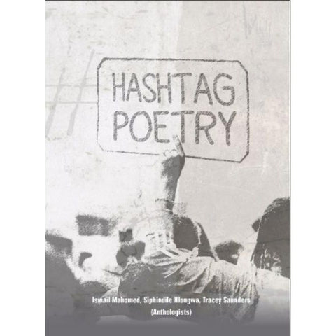 ISBN: 9781869144869 / 1869144864 - Hashtag Poetry by Ismail Mahomed, Siphindile Hlongwa and Tracey Saunders [2021]