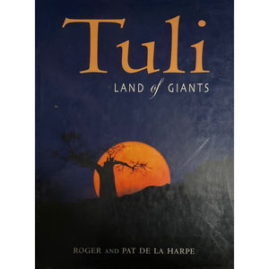 ISBN: 9781919938257 / 1919938257 - Tuli: Land of Giants by Roger and Pat De La Harpe [2004]
