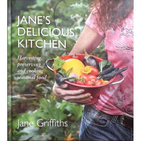 ISBN: 9781920289157 / 1920289151 - Jane's Delicious Kitchen: Harvesting, Preserving and Cooking Seasonal Food by Jane Griffiths [2010]