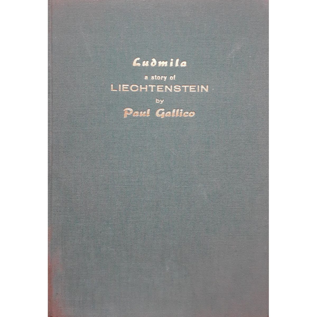 Ludmila: A Story of Liechtenstein by Paul Gallico, 4th Impression [1960]
